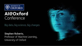 AI@Oxford - Steve Roberts - Big data, big science, big changes