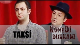 Komedi Dükkanı 91.Bölüm - Taksi