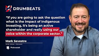 Mark Sevestre on Indigenous Investment and Policy:  Indigenous Investors in the Canadian Market