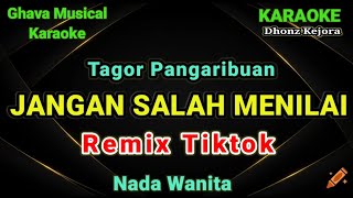 Download lagu JANGAN SALAH MENILAI - Tagor Pangaribuan ( Remix Tiktok ) Karaoke Version _ Nada Wanita