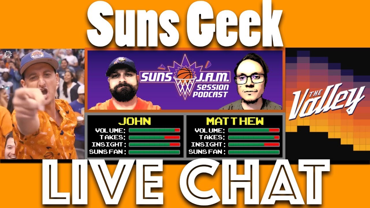 Suns Geek Live Chat - With The Suns JAM Session Podcast