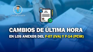 Cambios de última hora en los anexos del F 07 IVA y F 14 PCIR