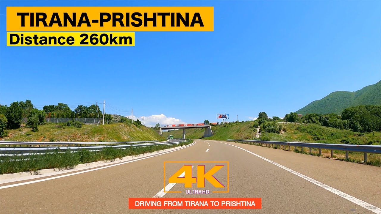 TIRANE - PRISHTINE 🚗 DRIVING FROM TIRANA ALBANIA TO PRISHTINA KOSOVA 🚗 4x FAST DRIVE 🛣 [4K 260km]