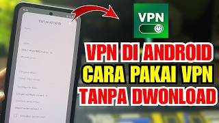 Cara pakai VPN di Android tanpa Dwonload Aplikasi VPN terbaru 2026 Cara pakai VPN di Android tanpa Dwonload Aplikasi VPN terbaru 2026