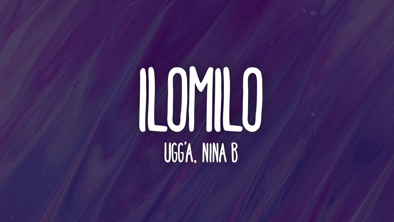 Watch Ugg'A, Nina B - ilomilo (Lyrics) on YouTube Watch Ugg'A, Nina B - ilomilo (Lyrics) on YouTube