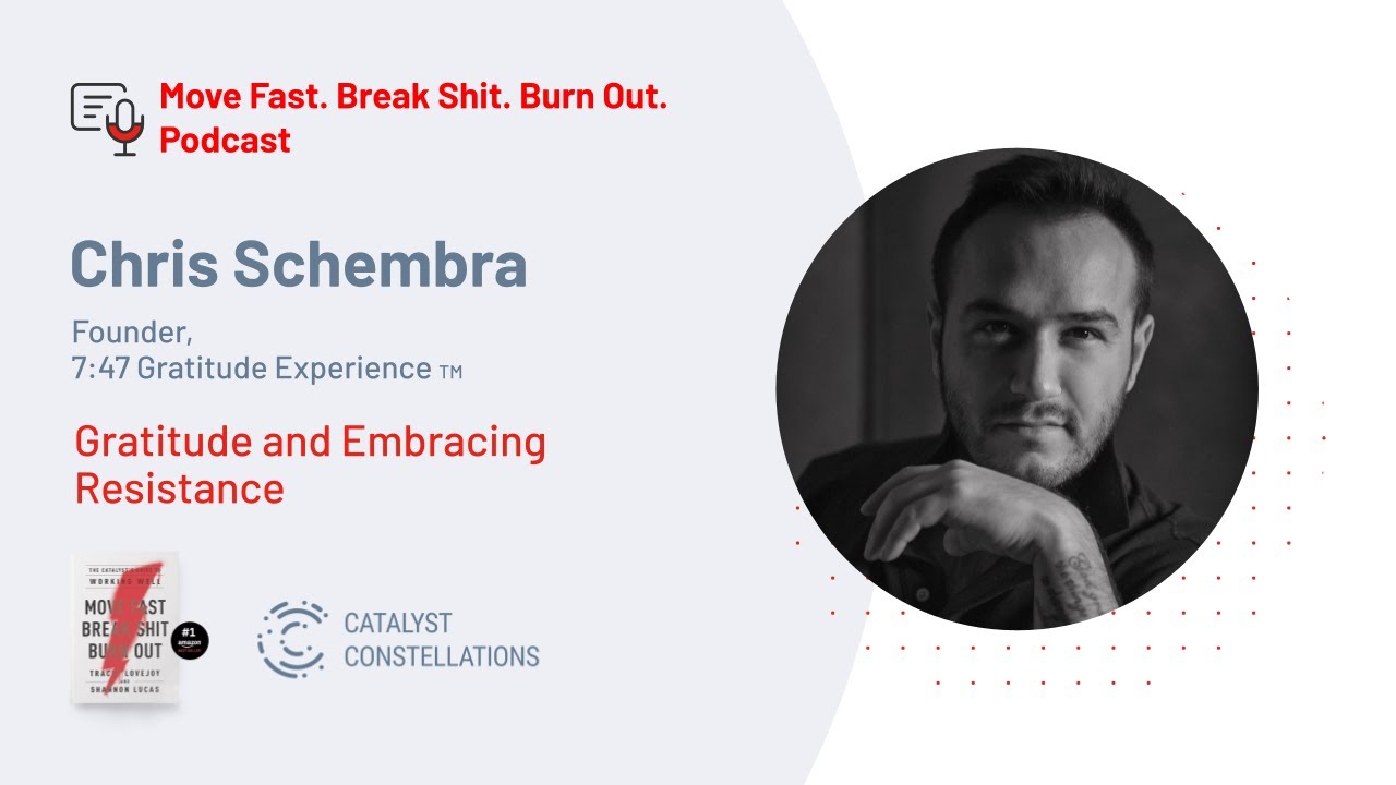 Gratitude and Embracing Resistance   Chris Schembra