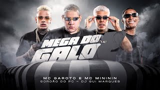 MEGA DO GALO 2 - GORDÃO DO PC , DJ GUI MARQUES , MC GAROTO E MC MINININ