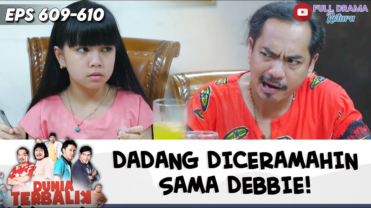 MULUTNYA PEDES! DADANG DICERAMAHIN SAMA DEBBIE | DUNIA TERBALIK | EPS 609-610 (6/10)
