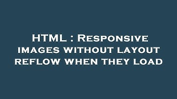 HTML : Responsive images without layout reflow when they load