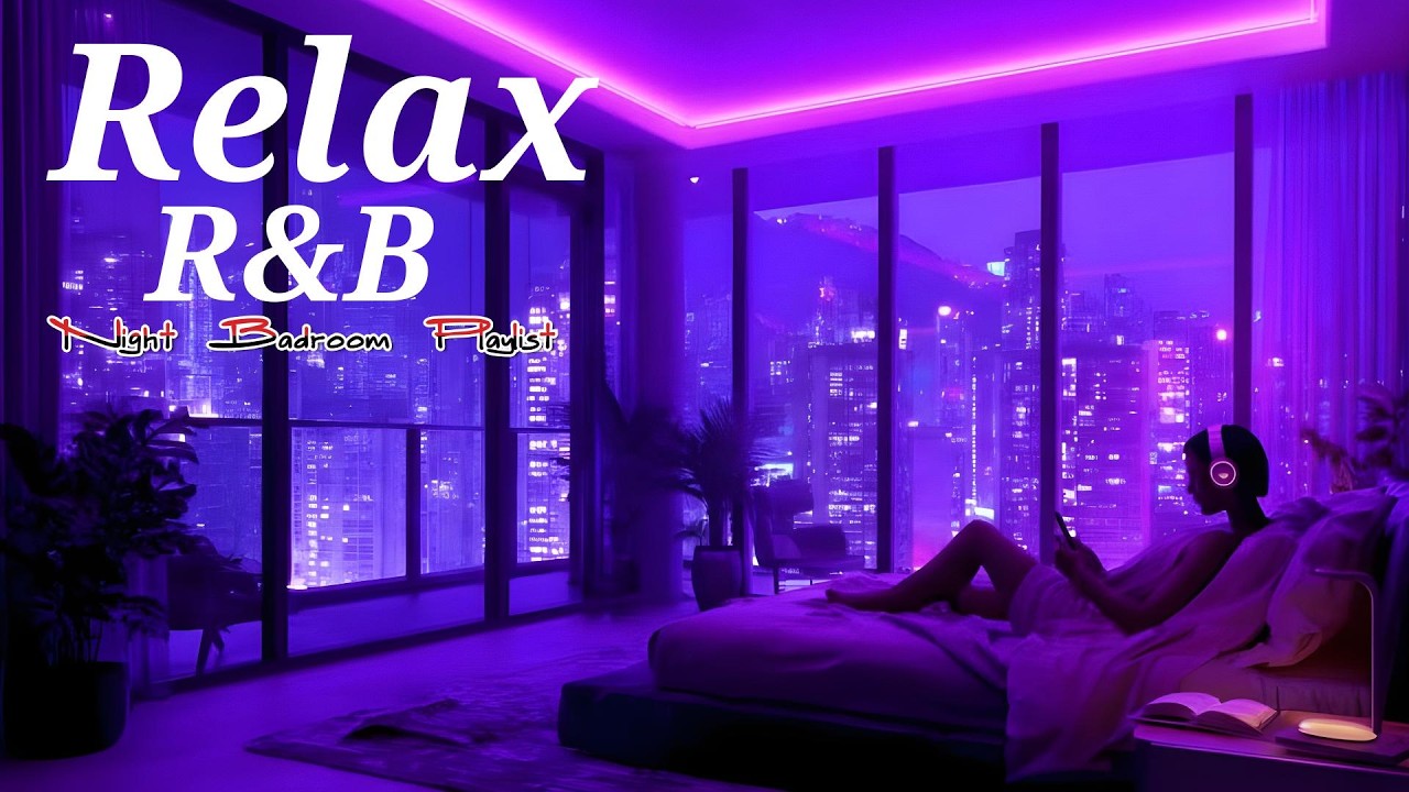 【𝐏𝐥𝐚𝐲𝐥𝐢𝐬𝐭】R&B Late Night vibes, Bedroom✨Chill Relax Music, Deep Soul Cozy Slowtemp Chill RnB #8