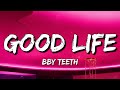 bby teeth - good life (Lyrics)
