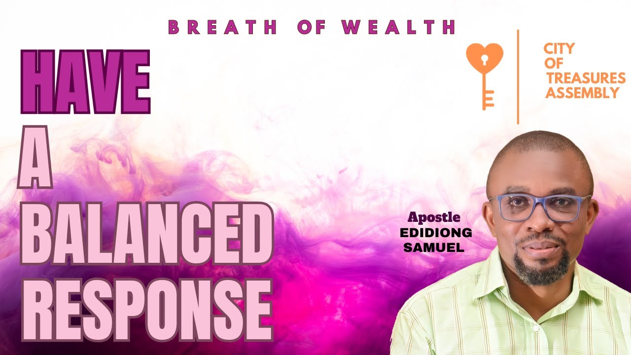 HAVE A BALANCED RESPONSE