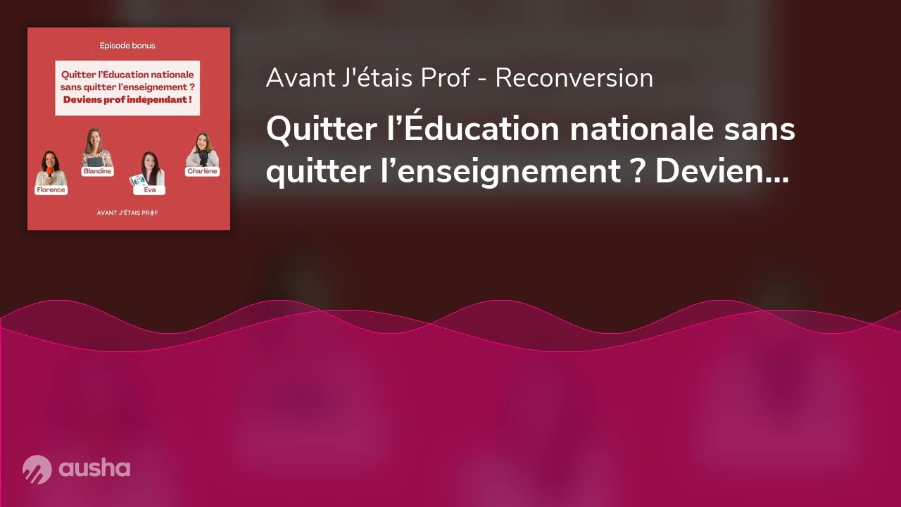 Quitter l’Éducation nationale sans quitter l’enseignement ? Deviens prof indépendant ! [Replay]