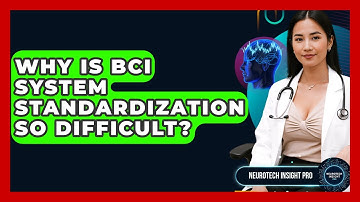 Why Is BCI System Standardization So Difficult? - Neurotech Insight Pro