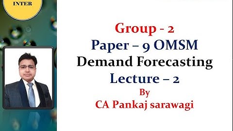 Operations Management | Demand Forecasting Lecture - 2 | CMA Inter | Paper 9 | CA Pankaj Sarawagi