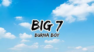 Burna Boy - Big 7 (lyrics)