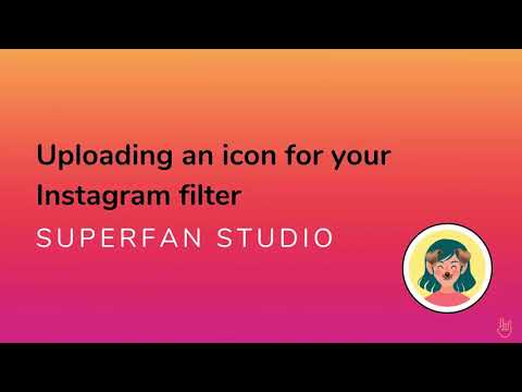 How to upload an icon for an Instagram filter - video from SuperFan Studio