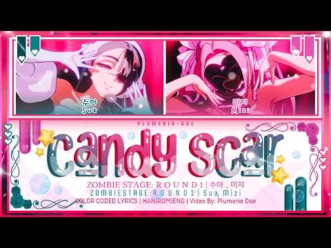 [Zombie Stage ROUND 1] Candy Scar | COLOR CODED LYRICS