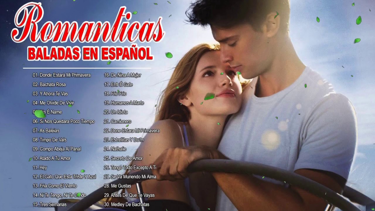 Las mejores Canciones Romanticas en Español de Todos Los Tiempos