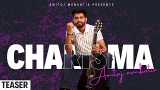 Amitoj Mankotia - Charisma (Teaser) | Sokhey | Latest Punjabi Song 2024