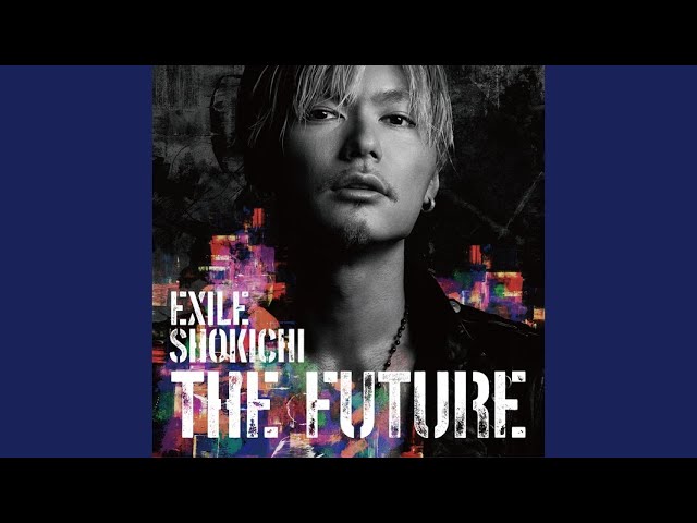 洋楽 EXILE SHOKICHI THE FUTURE DISC [THE FUTURE]｜EXILE SHOKICHI OFFICIAL WEBSITE