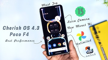 Must Try : Official Cherish OS 4.3 for Poco F4 Review, New Monet Ui, Better Performance, 90Fps..