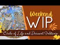 Weekend WIP - Circle of Life