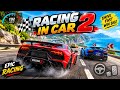 Racing in Car 2 Crazy Speed Racing Gameplay Racing in Car 2 Crazy Speed Racing Gameplay