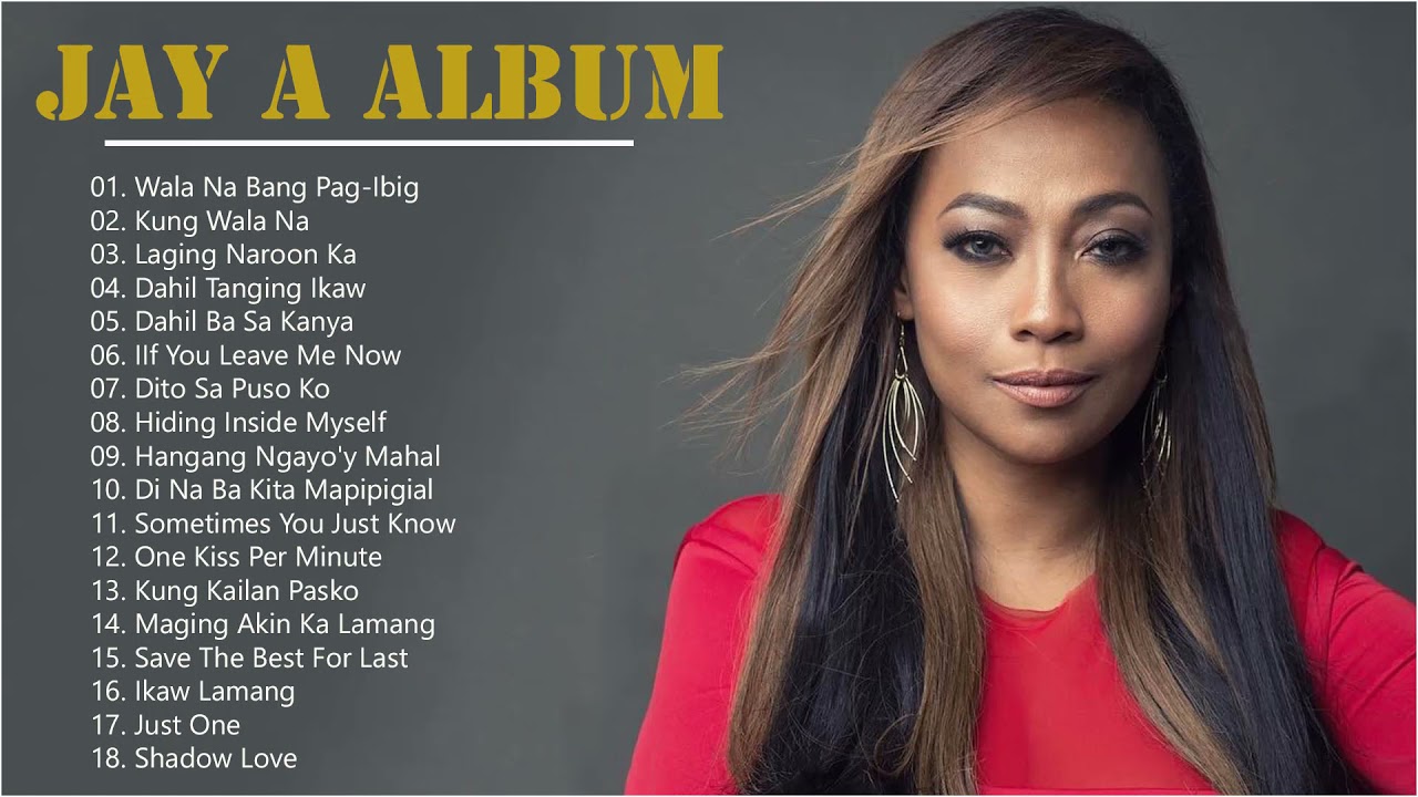 Jaya Tagalog Love Songs Jaya Best Songs Nonstop Collection Jaya Full Album 2020