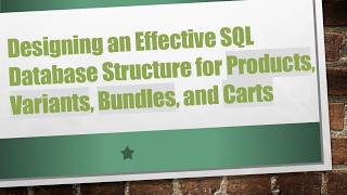 Designing an Effective SQL Database Structure for Products, Variants, Bundles, and Carts