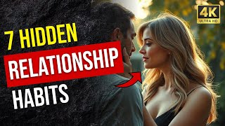 7 Hidden Habits That Can Destroy a Relationship and How to Avoid Them