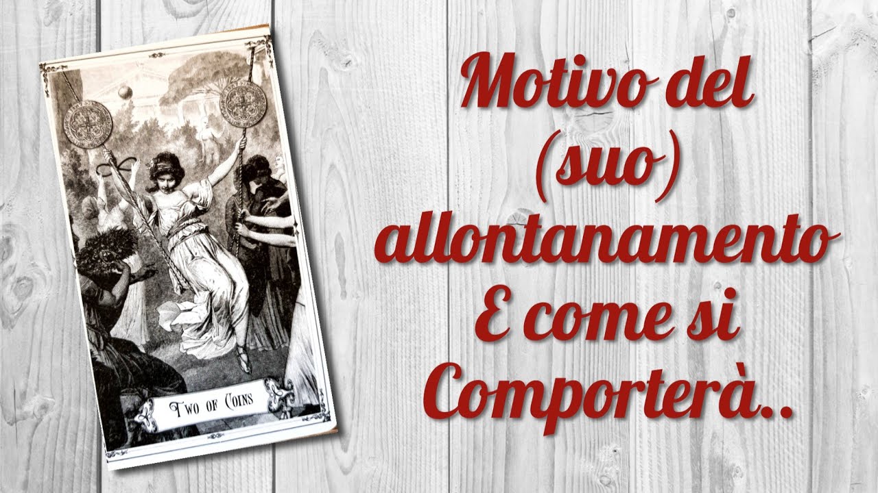 Motivo del (suo) allontanamento e come si comporterà, lettura tarocchi interattivi