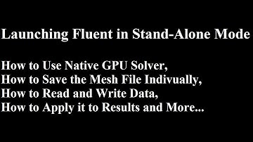 How to Launch Ansys Fluent in the Stand-Alone Mode