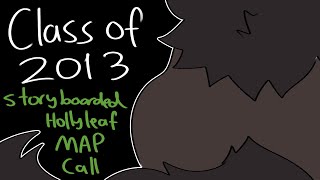 (BACKUPS OPEN) [CLASS OF 2013] Storyboarded Hollyleaf MAP CALL