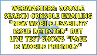 Google Search Console emailing New Mobile Usability issue detected but live test shows Page...