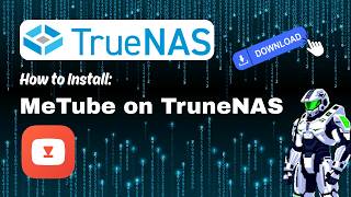 How to Install MeTube on TrueNAS