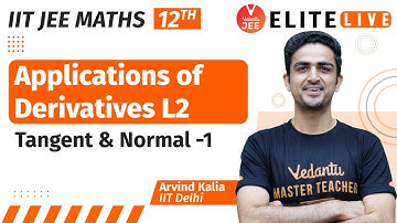 Applications of Derivatives Class 12 | Lecture 2 |JEE Main | JEE Advanced |Arvind Kalia Sir| Vedantu