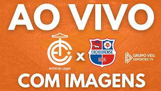 AO VIVO: INTER DE LAGES X CAÇADOR - CATARINENSE SÉRIE C 2026