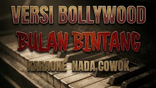 BULAN BINTANG || KARAOKE COWOK || VERSI BOLLYWOOD || Hank menday