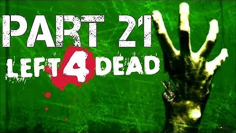 Left 4 Dead - Walkthrough - Part 21 - The Train Station