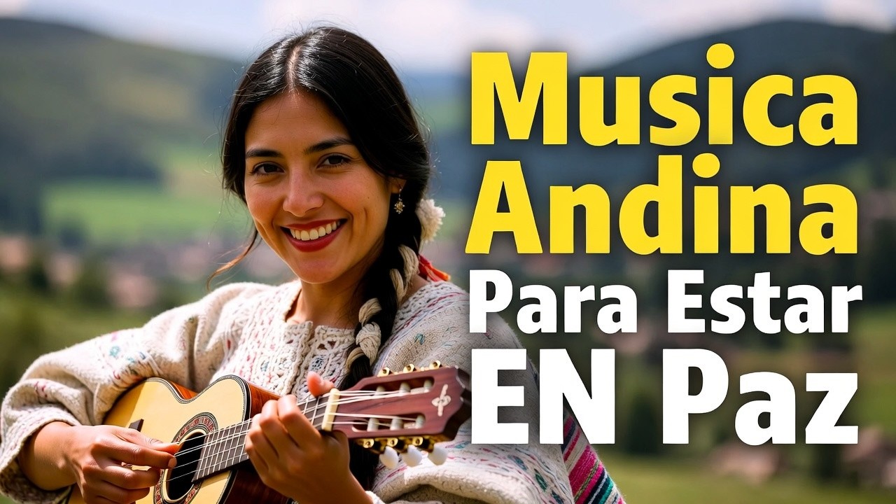 🌄 Música Andina Relajante para Calmar la Ansiedad 🌄