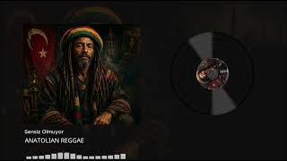 Sensiz Olmuyor - Anatolian Reggae ( Turkish Reggae Vibes)