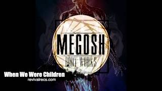 Megosh - When We Were Children chords