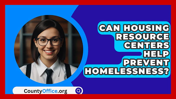 Can Housing Resource Centers Help Prevent Homelessness? - CountyOffice.org