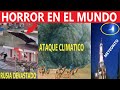 TIEMBLA EL MUNDO DE TERROR MIRA TODO LO QUE ESTÁ PASANDO SÓLO HOY Y VIENE CADA VEZ PEOR