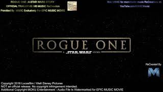 Trailer Music Rogue One: A Star Wars Story (Theme Song) - Soundtrack Rogue One: A Star Wars Story