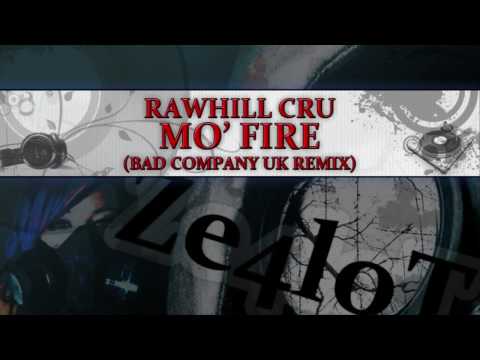 Rawhill Cru - mo' fire (BAD COMPANY UK REMIX)