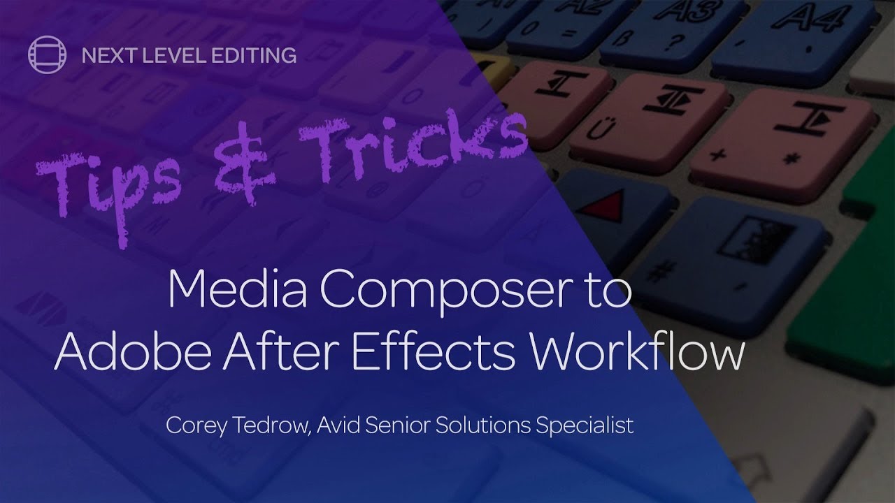 Tips & Tricks | Media Composer to Adobe After Effects Workflow