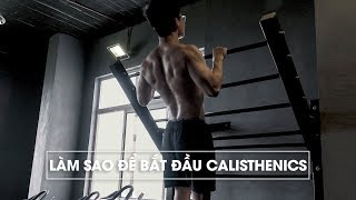 Làm sao để bắt đầu luyện tập Calisthenics/Street Workout | How to start Calisthenics | SHINPHAMM