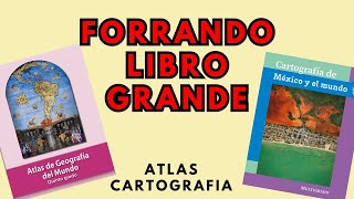 Forrando el libro Cartografia de mexico y el mundo